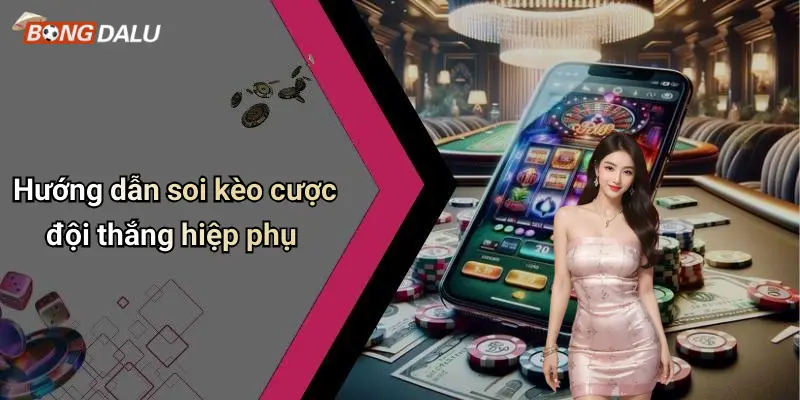 Hướng dẫn soi kèo cược đội thắng hiệp phụ
