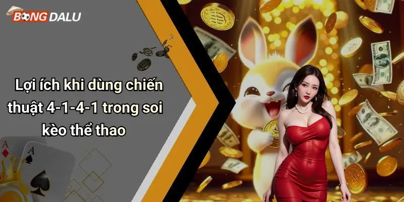 Lợi ích khi dùng chiến thuật 4-1-4-1 trong soi kèo thể thao