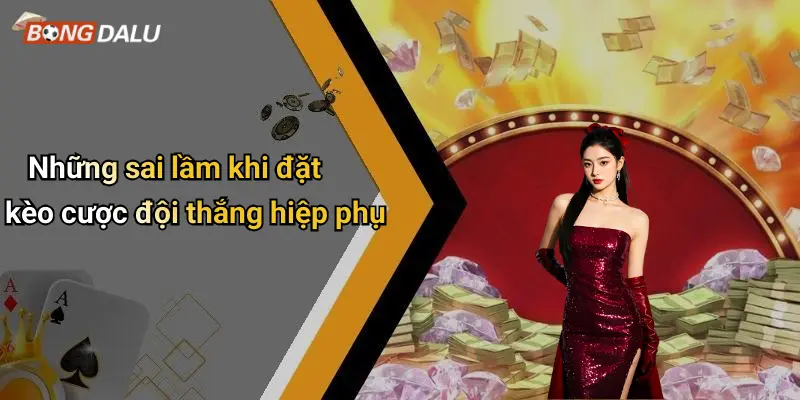 Những sai lầm khi đặt kèo cược đội thắng hiệp phụ