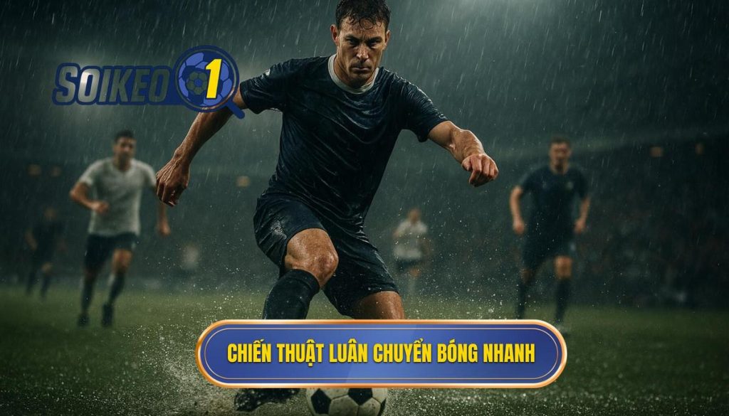 Chiến thuật luân chuyển bóng nhanh