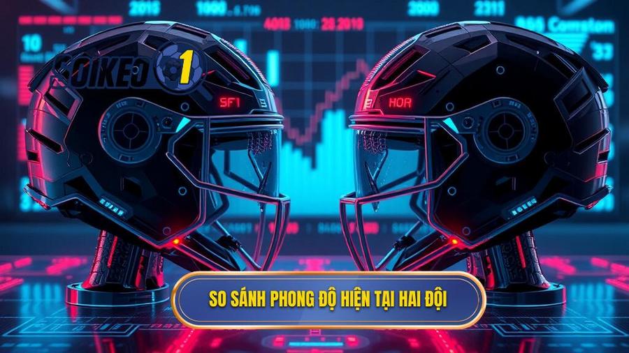 2. So sánh phong độ hiện tại hai đội