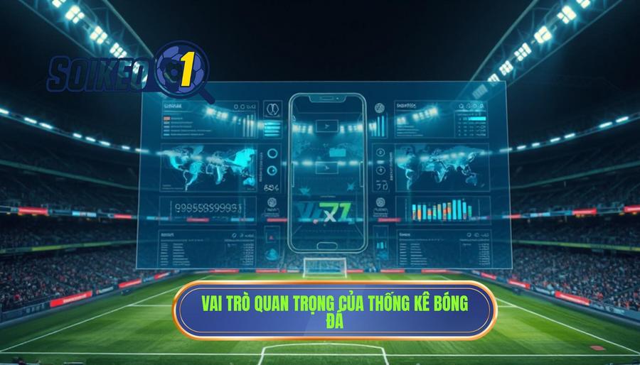 Thống kê bóng đá là gì và tại sao nó lại quan trọng?
