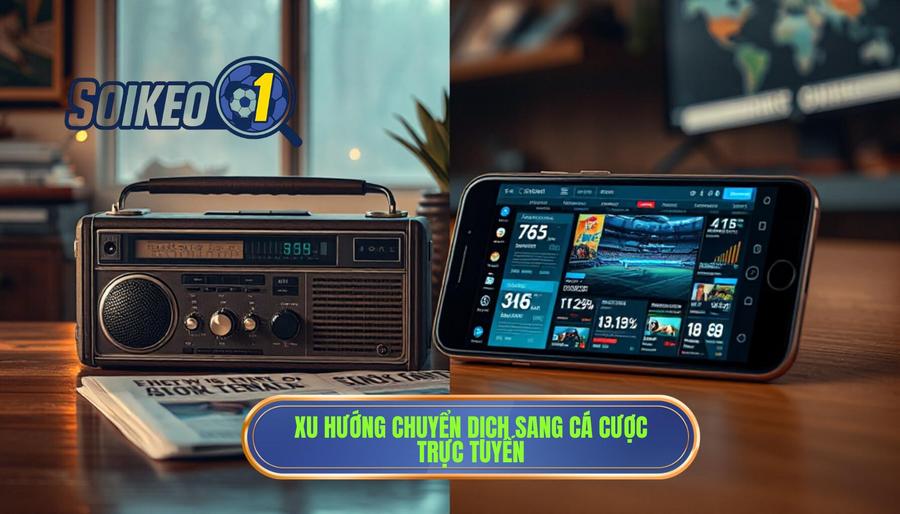 Sự chuyển dịch từ cá cược truyền thống sang cược bóng đá trực tuyến
