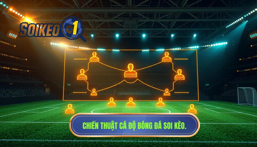 Chiến Thuật Cá Độ Bóng Đá Bất Bại: Bí Quyết Từ Chuyên Gia SOI KÈO